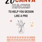 design like a professional with these canva hacks